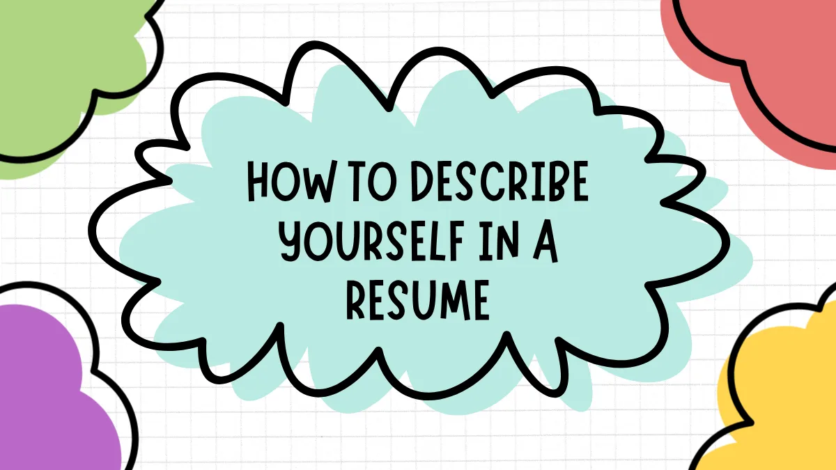 How to Describe Yourself in a Resume